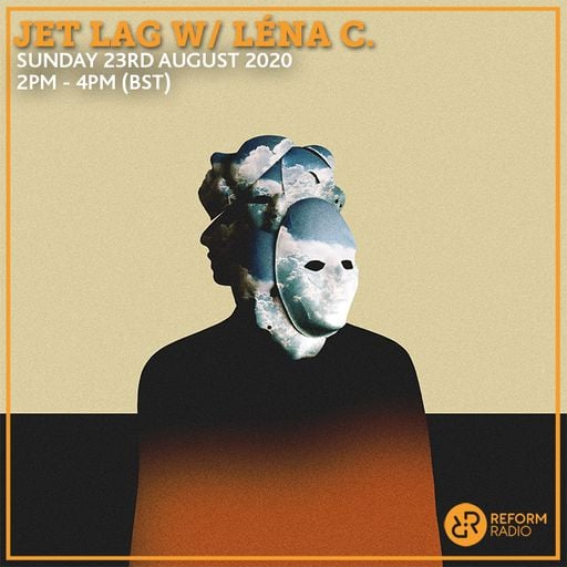 Jet Lag w/ Léna C. 23rd August 2020