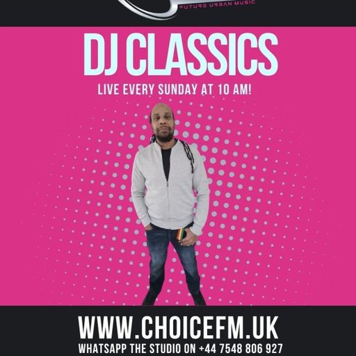 ChoiceFMUK - DJ CLASSIC - 01/06/2025