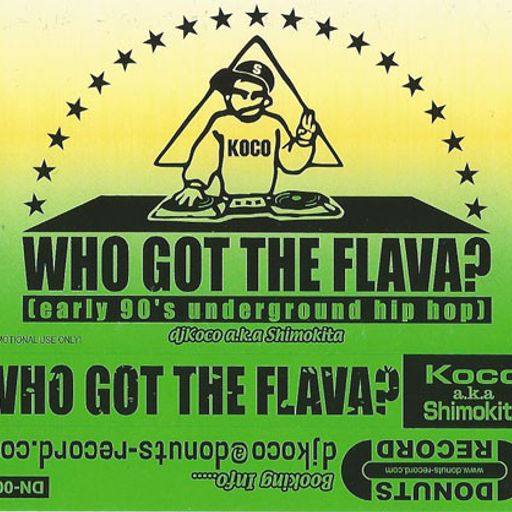 DJ Koco a.k.a. Shimokita - Who Got The Flava? (SIDE-A&B) (2004)