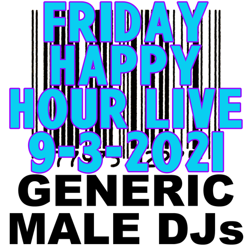 (Mostly) 80s & New Wave Happy Hour - Generic Male DJs - 9-3-2021