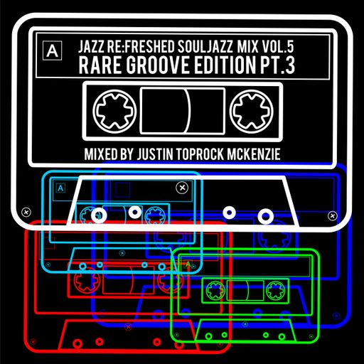 Souljazz Vol.5 Rare Groove Edition Pt.3 - jazz re:freshed mix by Dj TopRock