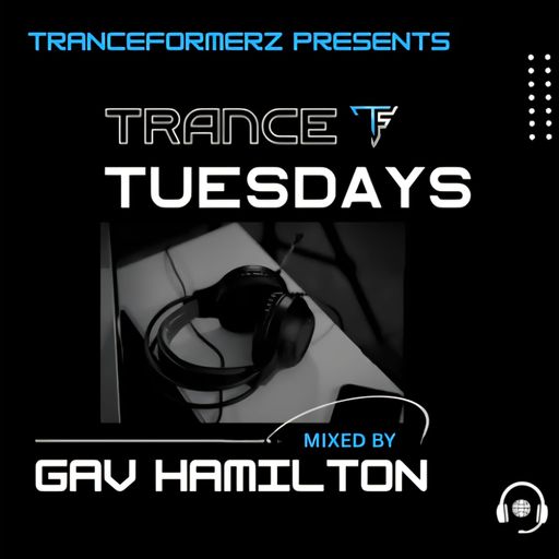 Tranceformerz Presents Trance Tuesday with DJ Gav Hamilton 30/09/2025