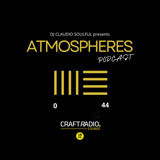 CRAFT RADIO LOUNGE #29_09_25 // ATMOSPHERERES PODCAST 44 by Claudio Soulful