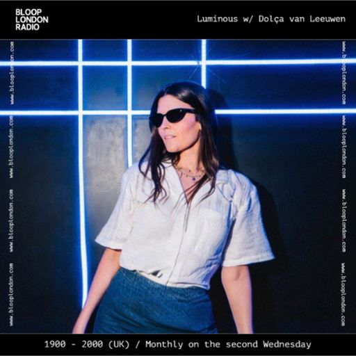 Luminous w/ Dolça van Leeuwen - 11.02.26