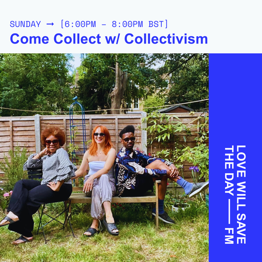 2025-07-13 Come Collect w Collectivism | LWSTD-FM