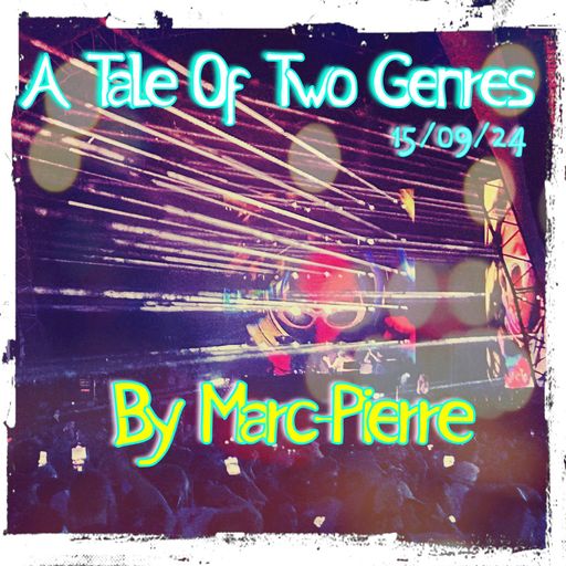 A Tale Of Two Genres - Mixed By Marc-Pierre 15.09.24