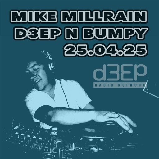 Mike Millrain - Deep 'n' Bumpy (25/04/25)
