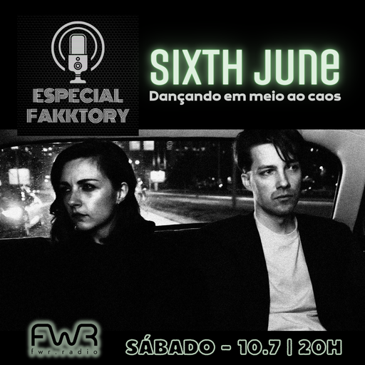 Especial Fakktory - Sixth June - 10.6.2023