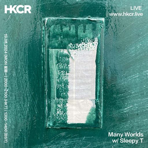 Many Worlds w Sleepy T - 19/08/24