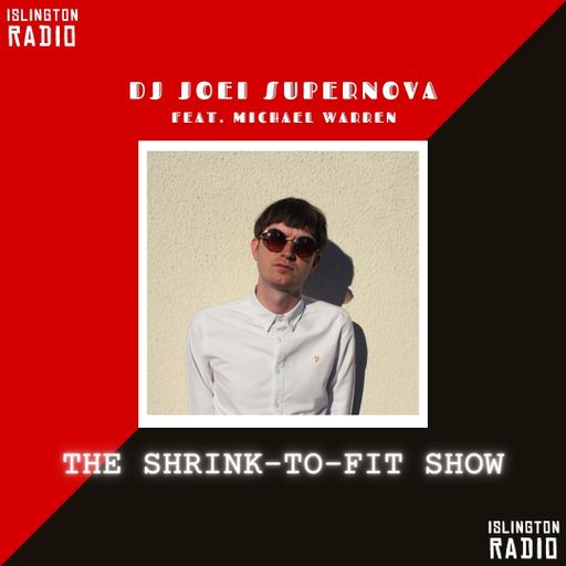 The Shrink-to-Fit Show with DJ Joei Supernova & Michael Warren (19/12/2020)