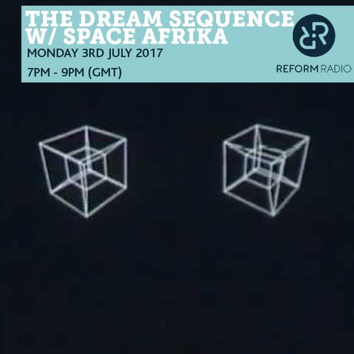 The Dream Sequence w/ Space Afrika 3rd July 2017