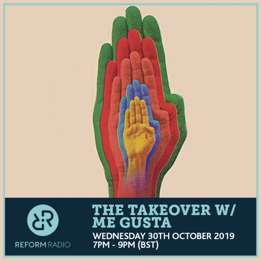 The Takeover w: Me Gusta 30th October 2019