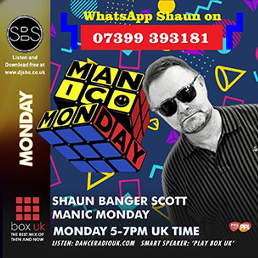 Shaun Banger Scott - Manic Monday's - Box UK - 26-05-2025