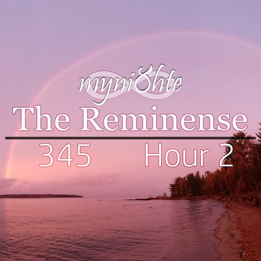 The Reminense 345 - Hour 2