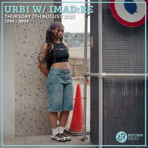 Urbi w/ imad:re 7th August 2025