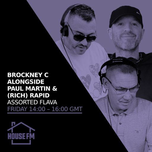 Brockney C & Paul Martin & (Rich) Rapid - Assorted Flava 31 JAN 2025