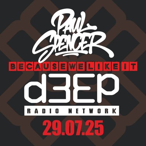 Paul Spencer - Because We Like It (29/07/25)