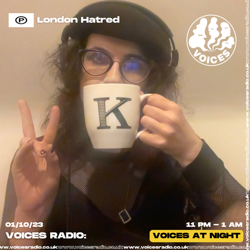 London Hatred - 02/10/23 - Voices Radio