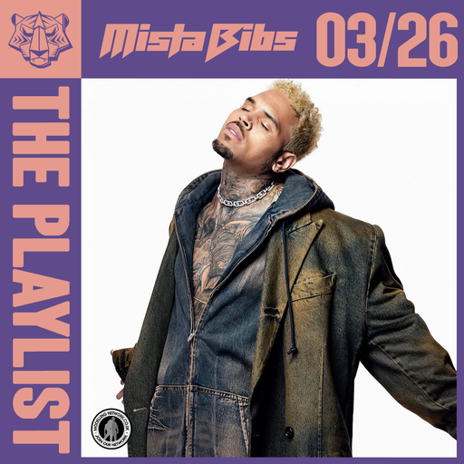 Mista Bibs - The Playlist 2026 March Part 1 (Chris Brown, Doechii, Sza, Fetty Wap, Vybz Kartel)