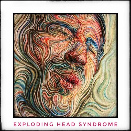 Exploding Head Syndrome Mar26