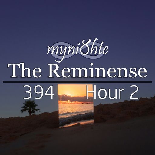 The Reminense 394 - Hour 2