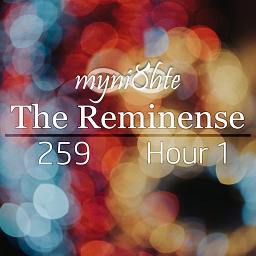 The Reminense 259 - Hour 1