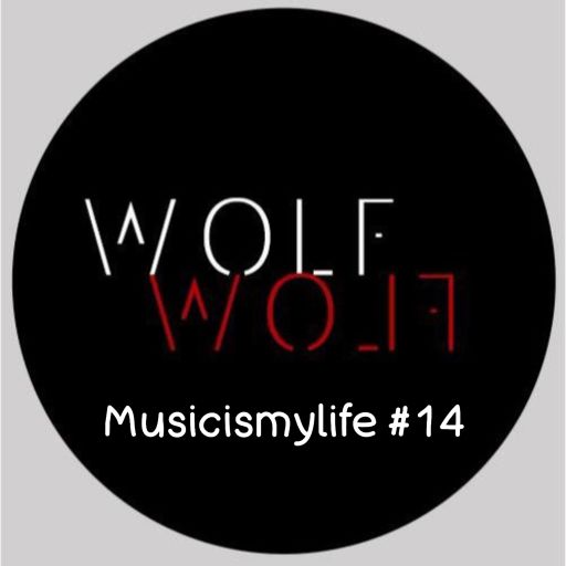 Musicismylife #14 *mixed by WolfFlowUk*