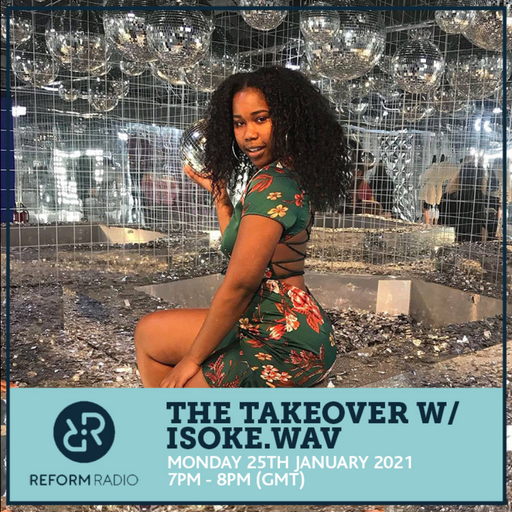 The Takeover w/ Isoke.wav 25th January 2021