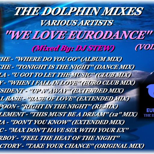 THE DOLPHIN MIXES - VARIOUS ARTISTS - ''WE LOVE EURODANCE'' (VOLUME 4)