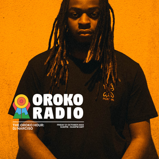 DJ Narciso - The Oroko Hour - 21st October 2022