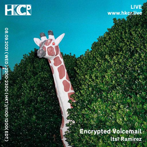 Encrypted Voicemail w/ Itsï Ramirez - 08/09/2021