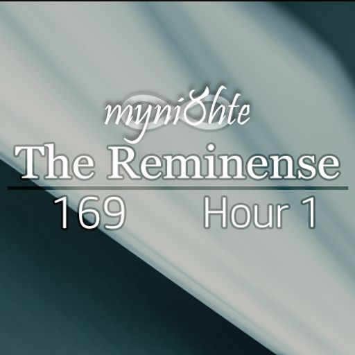 The Reminense 169 - Hour 1