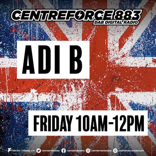 Adi B - 883 Centreforce DAB+ Radio - 19 - 07 - 2024 .mp3