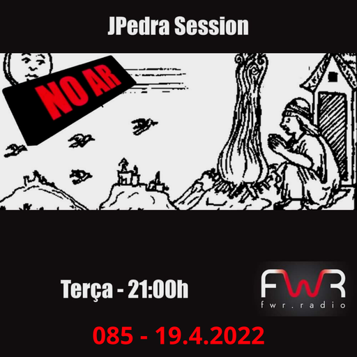 JPedra Session 085 - 19.4.2022