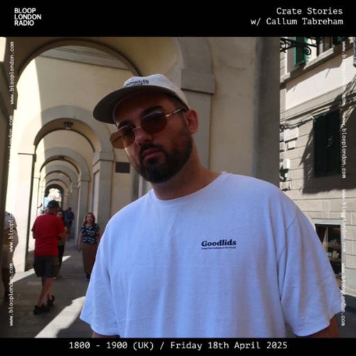 Crate Stories w/ Callum Tabreham - 18.04.25