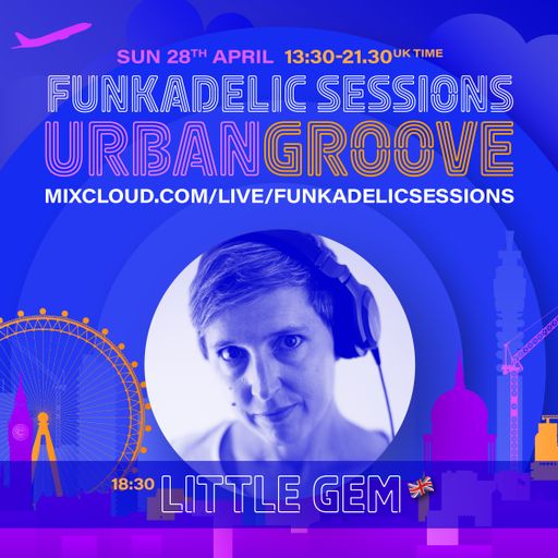Little Gem - Funkadelic Sessions | URBAN GROOVE - 28-APR-2024
