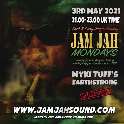 Jam Jah Mondays Lockdown Stream - 3rd May 2021 - Myki Tuff's Bday