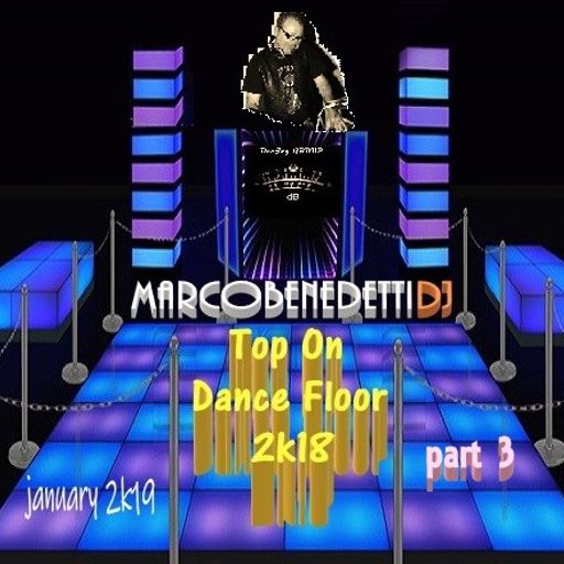 Top on Dance Floor 2k18 part 3