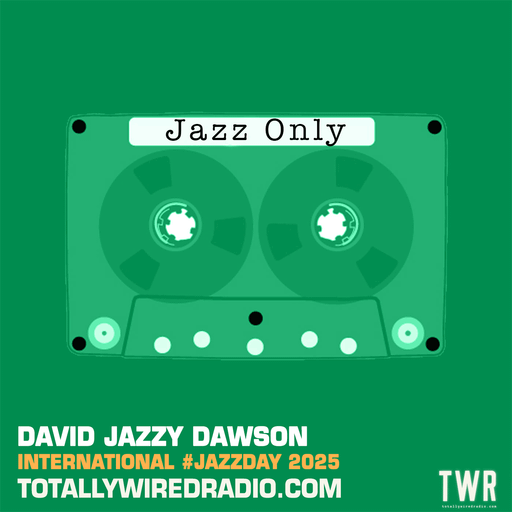 Jazz Only ~ David Jazzy Dawson ~ 27.04.25 #JazzDay