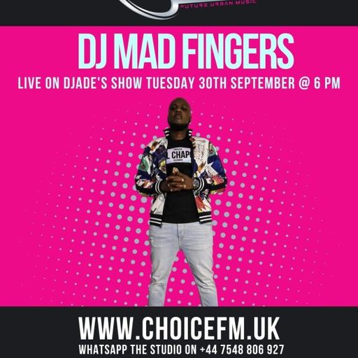 ChoiceFMUK - DJADE WITH GUEST DJ MAD FINGERS -30/09/2025