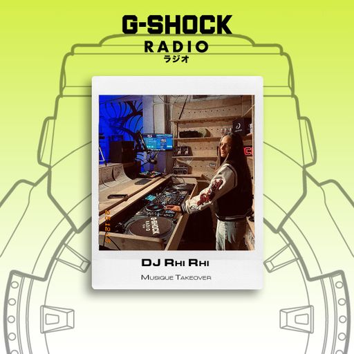 G-SHOCK Radio - Musique Takeover - Dj Rhi Rhi  - 13/12