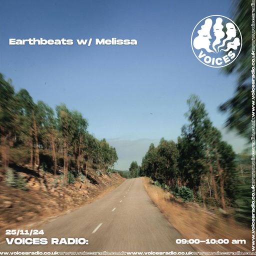 Earthbeats with Melissa - 25/11/24 - Voices Radio