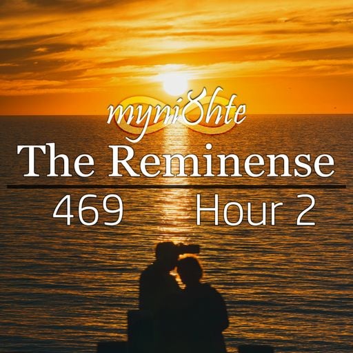 The Reminense 469 - Hour 2