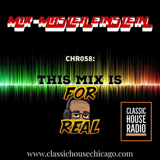 CHR058: This Mix Is For Real