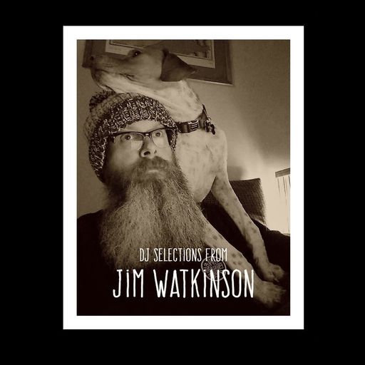 DJ Selections from Jim Watkinson