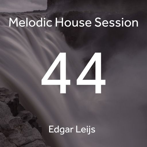 Melodic house session 44