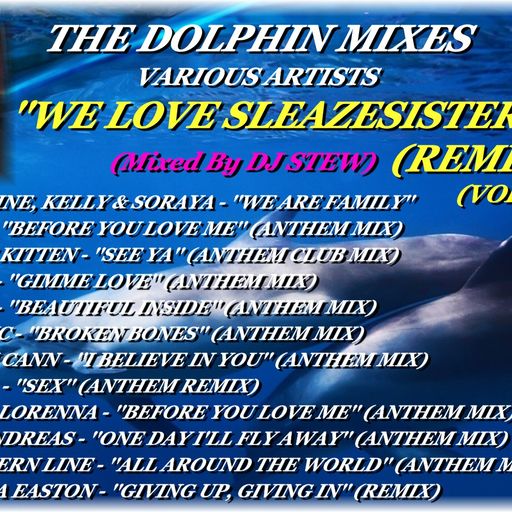 THE DOLPHIN MIXES - VARIOUS ARTISTS - ''WE LOVE SLEAZESISTERS'' (REMIXES) (VOLUME 3)