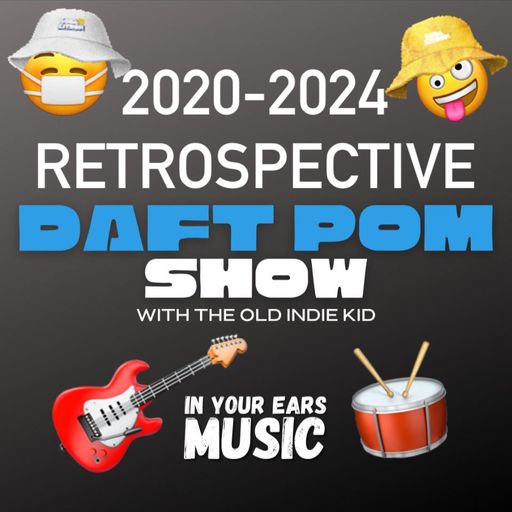 DAFT POM SHOW RETROSPECTIVE 2020-2024