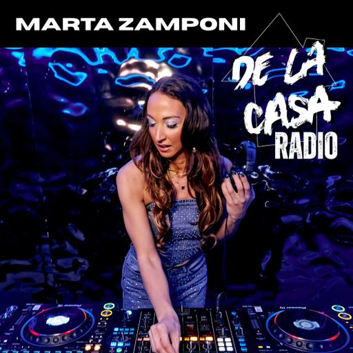 Marta Zamponi - De La Casa Radio Mix Series 06.05.25