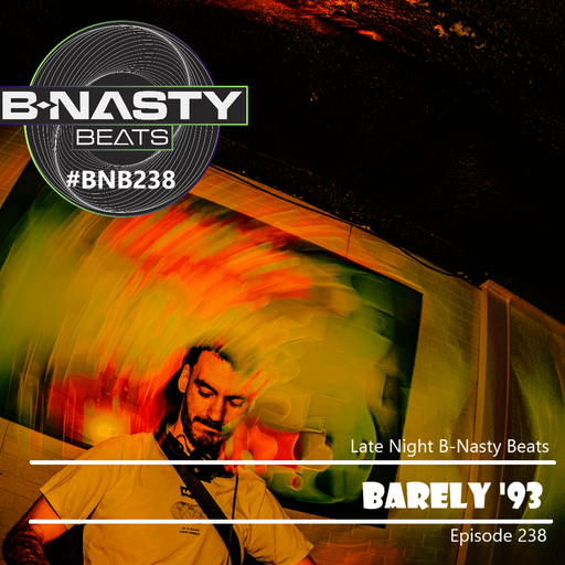 Late Night B-Nasty Beats #BNB238 w/ Barely 93' and The After Party